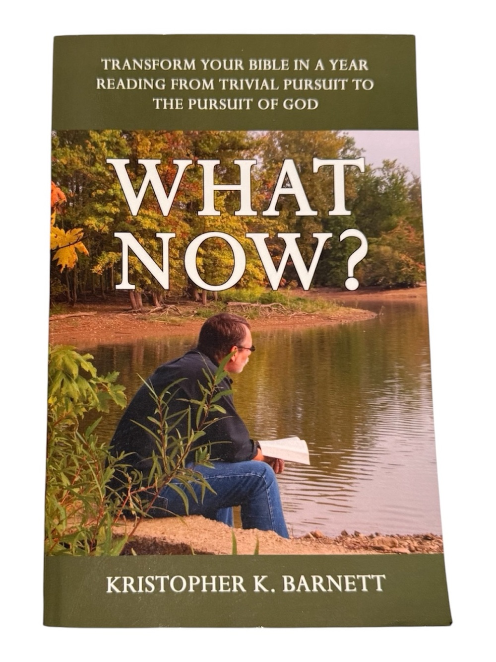 What Now? By Kristopher Barnett The Pursuit of God 1 Year Reading